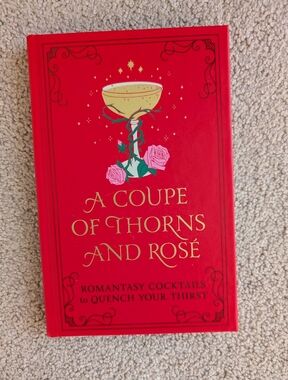 A Coupe of Thorns and Rosé Red Hardcover Cocktail Book